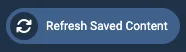 Refresh Saved Content